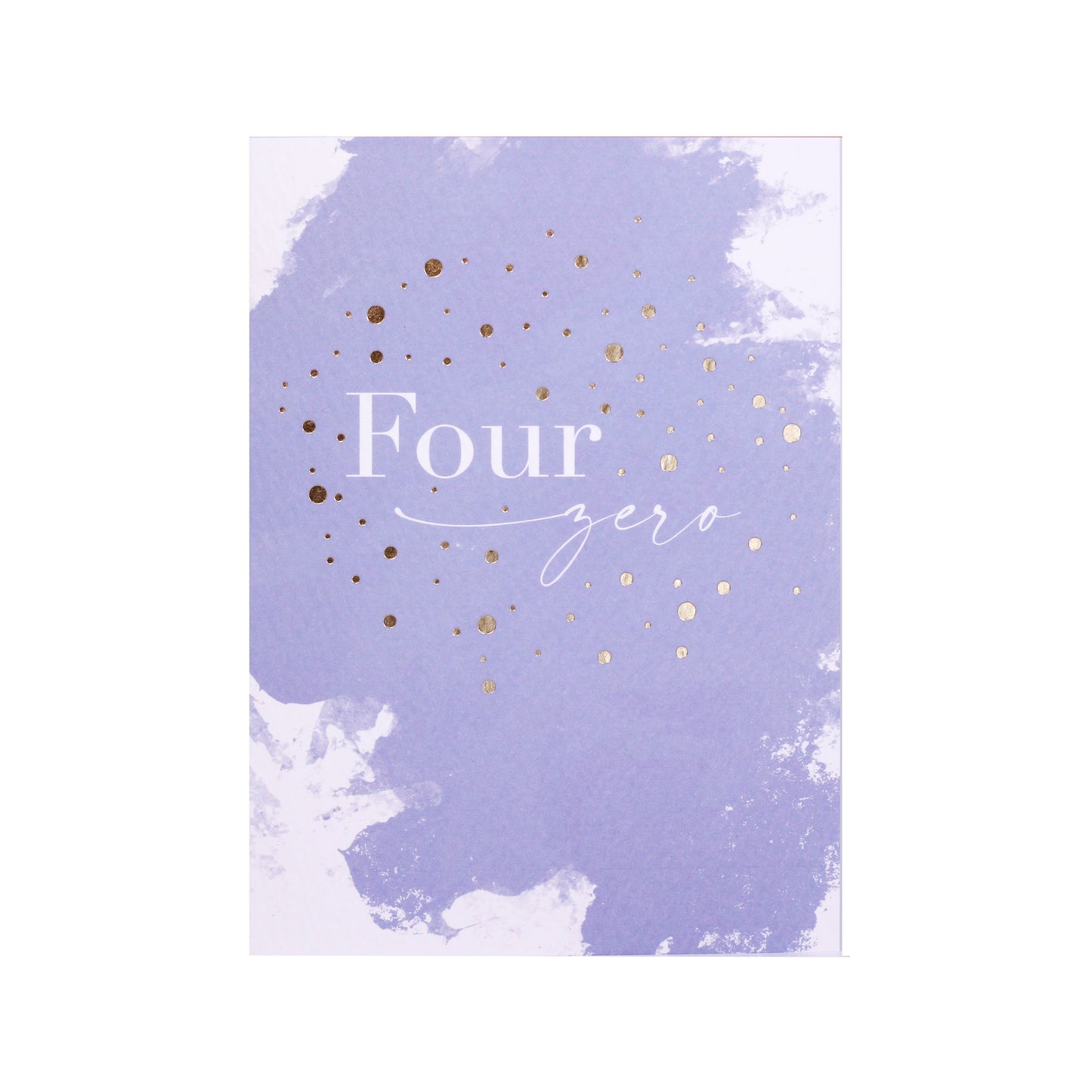Painted Lilac Four Zero Birthday Card in Gold Foil