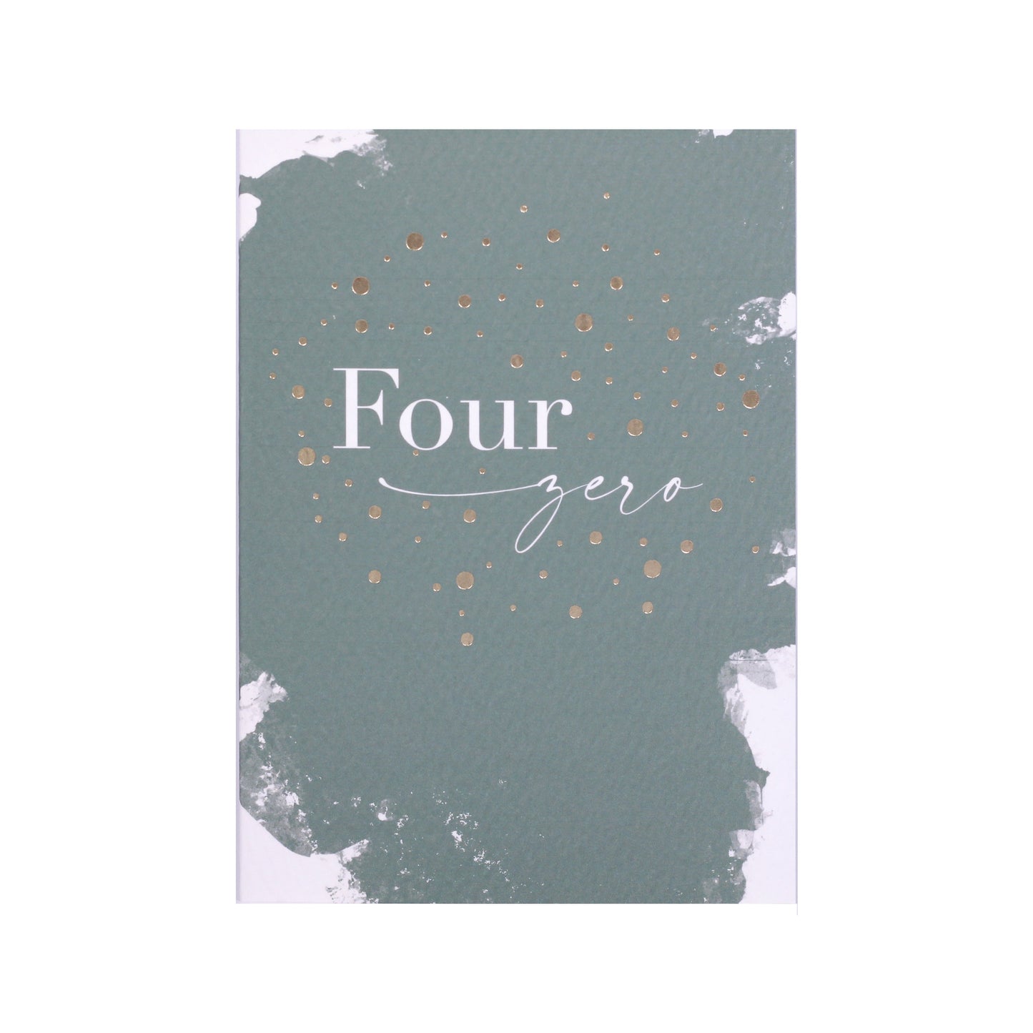 Painted Sage Green Four Zero Birthday Card in Gold Foil