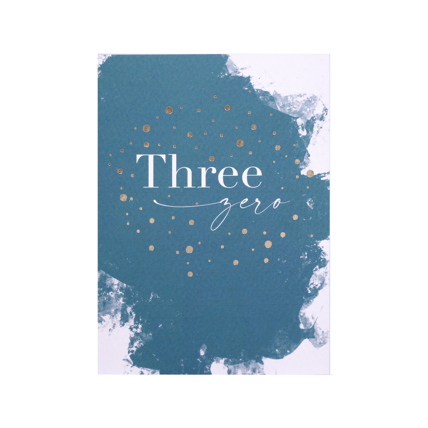 Painted Teal Three Zero Birthday Card in Gold Foil