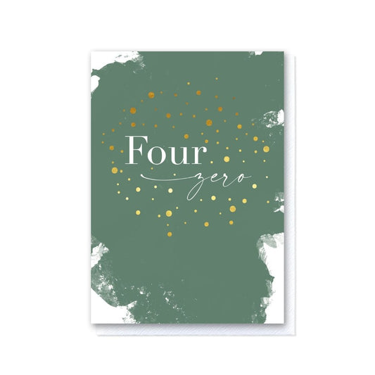 Painted Sage Green Four Zero Birthday Card in Gold Foil