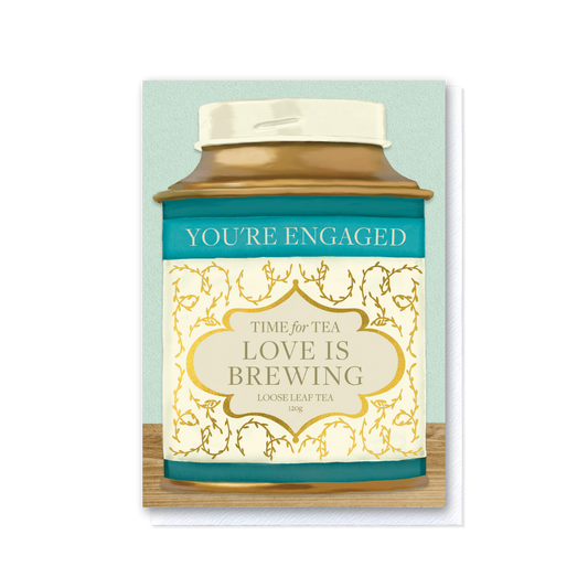 Time For Tea - Love is Brewing - You're Engaged